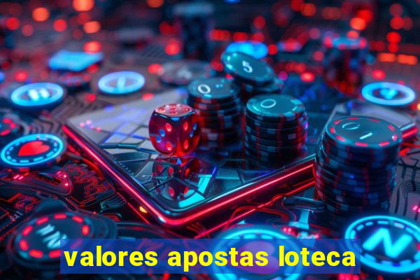 valores apostas loteca